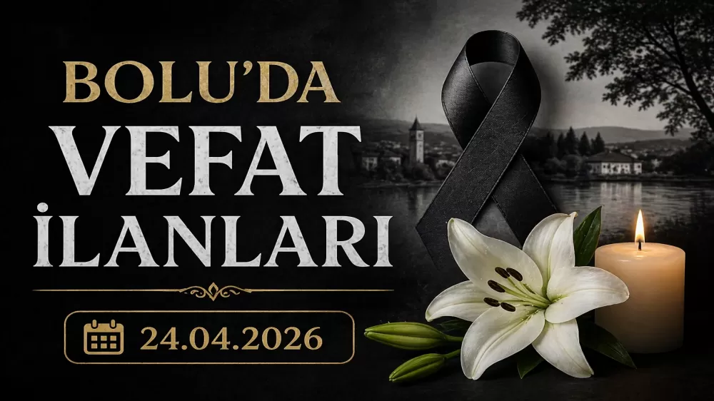 24 Nisan Bolu Vefat Edenler Listesi