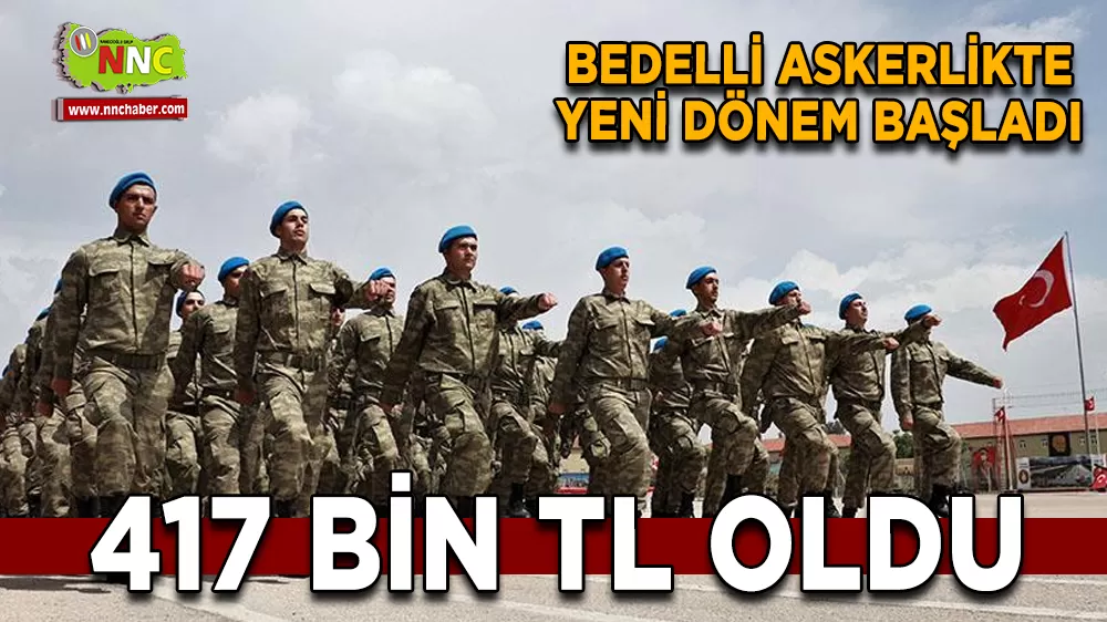 417 Bin TL Oldu! Bedelli Askerlikte Yeni Dönem Başladı