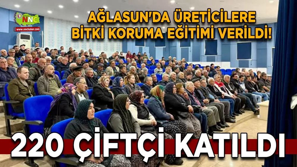 Ağlasun'da üreticilere bitki koruma eğitimi verildi! 220 çiftçi katıldı