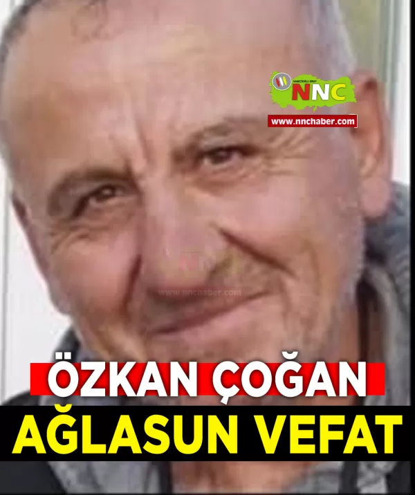 Ağlasun Vefat Özkan Çoğan