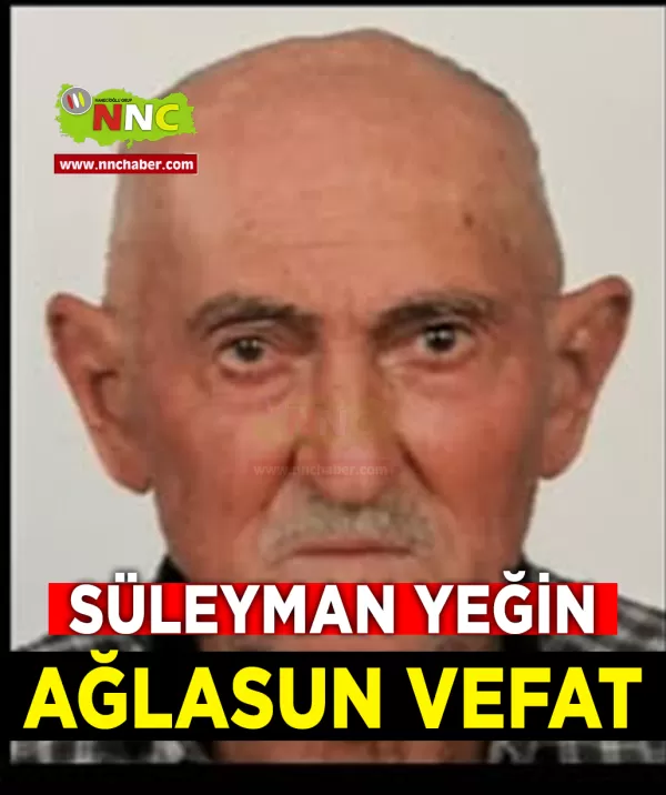 Ağlasun Vefat Süleyman Yeğin