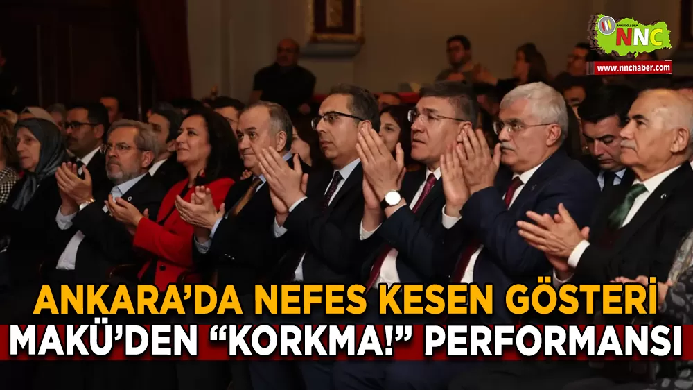 Ankara’da Nefes Kesen Gösteri: MAKÜ’den “Korkma!” Performansı