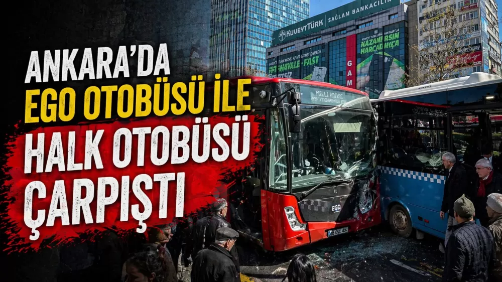 Ankara'da Toplu Taşımada Korku Dolu Anlar İki Otobüs Çarpıştı
