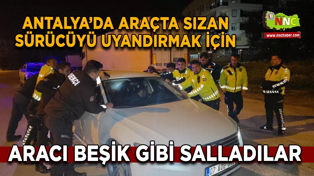 Antalya'da aracı beşik gibi salladılar