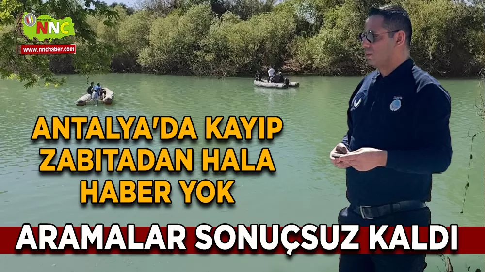 Antalya'da Kayıp Zabıtadan Hala Haber Yok