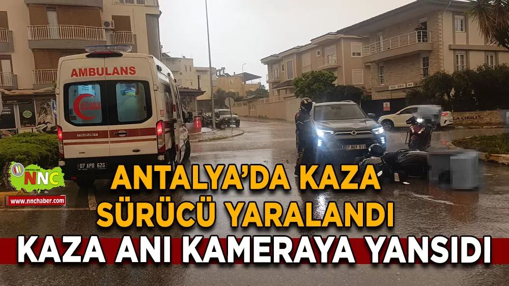 Antalya'da otomobille çarpışan motosiklet sürücüsü yaralandı Kaza anı kamerada