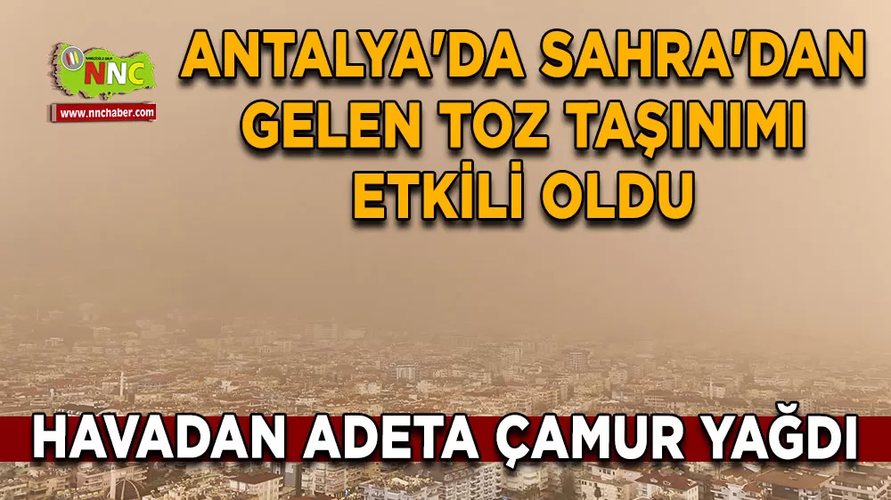 Antalya'da Sahra'dan gelen toz taşınımı etkili oldu Havadan adeta çamur yağdı
