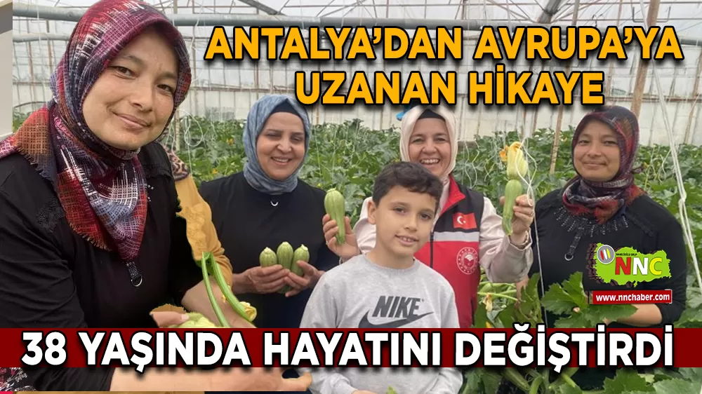 Antalya'da Seradan Pazara Kadın Emeğiyle Büyük Başarı