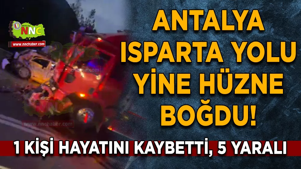 Antalya Isparta yolu yine hüzne boğdu! Otomobille kamyon çarpıştı