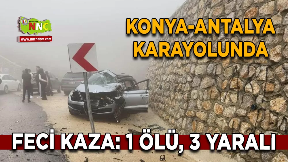 Antalya -Konya Karayolunda Otomobil Dorsenin arkasına çarptı 1 ölü 3 yaralı