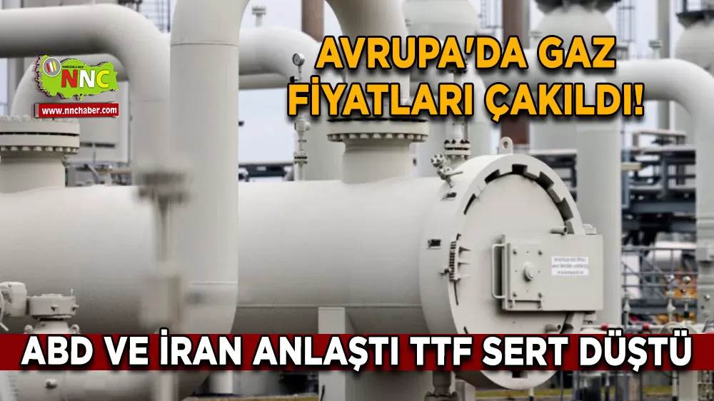 Avrupa'da gaz fiyatları çakıldı! ABD ve İran anlaştı TTF sert düştü