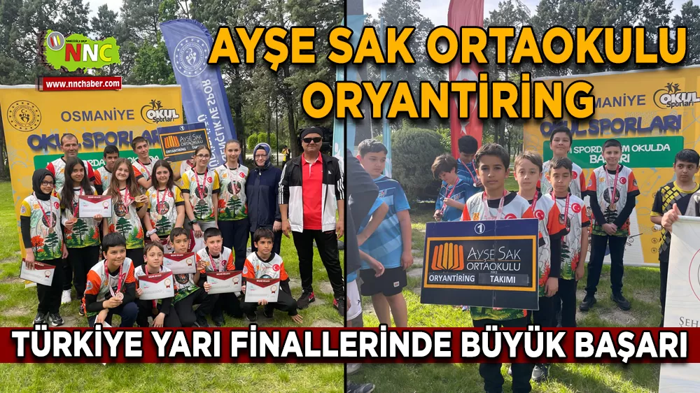 Ayşe Sak Ortaokulu Oryantiring Türkiye Yarı Finallerinde büyük başarı