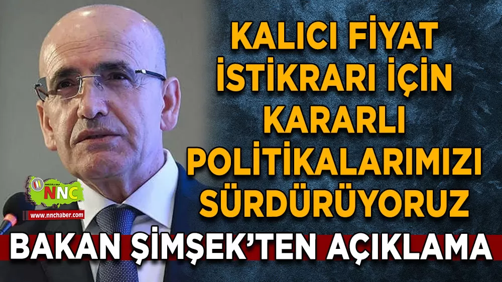 Bakan Şimşek'ten enflasyon açıklaması! Kalıcı fiyat istikrarı için kararlı adımlar sürecek