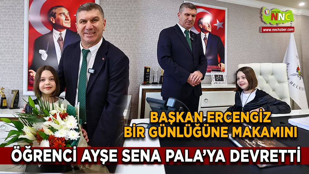 Başkan Ercengiz, makamını öğrenci Ayşe Sena Pala’ya devretti