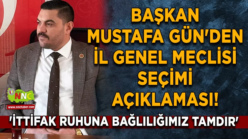 Başkan Gün'den il genel meclisi seçimi açıklaması! 'İttifak ruhuna bağlılığımız tamdır'