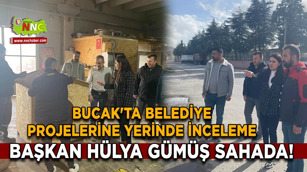 Başkan Hülya Gümüş sahada! Bucak'ta belediye projelerine yerinde inceleme