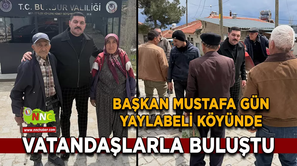 Başkan Mustafa Gün Yaylabeli Köyünde vatandaşlarla buluştu
