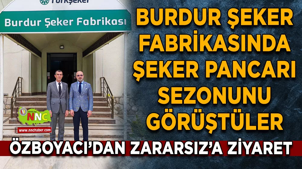 Başkan Mustafa Özboyacı Şeker Fabrikası Müdürü Mehmet Zararsız'ı ziyaret etti