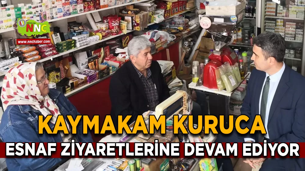 Bucak Kaymakamı Can Kazım Kuruca esnaf ziyaretlerine devam ediyor