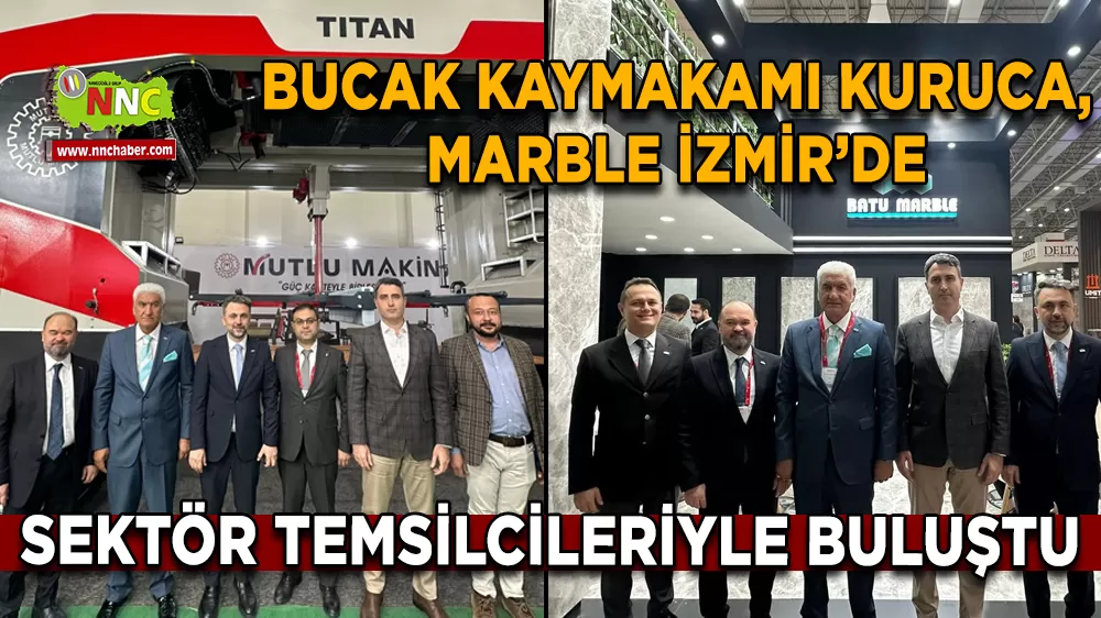 Bucak Kaymakamı Kuruca, Marble İzmir’de sektör temsilcileriyle buluştu