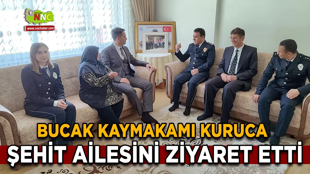 Bucak Kaymakamı Kuruca şehit ailesini ziyaret etti