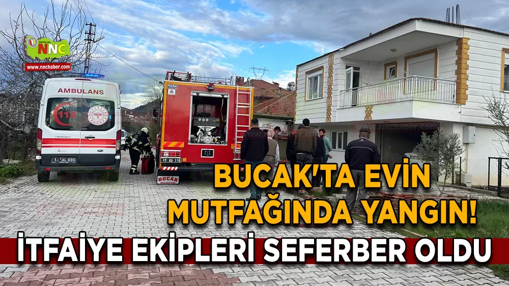 Bucak'ta evin mutfağında yangın! İtfaiye ekipleri seferber oldu