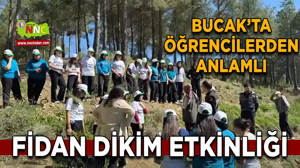 Bucak’ta öğrencilerden anlamlı fidan dikim etkinliği