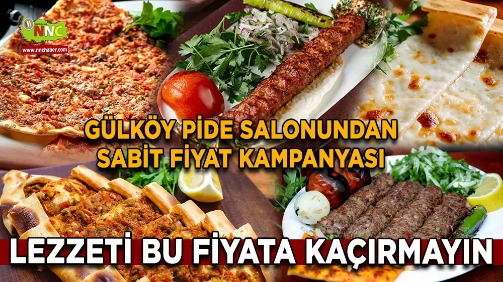 Bucak'ta pide ve kebapta sabit fiyat! Gülköy Pide'de tüm menüler 220 TL