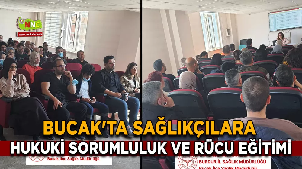 Bucak'ta sağlık personeline hukuki sorumluluk ve rücu eğitimi verildi