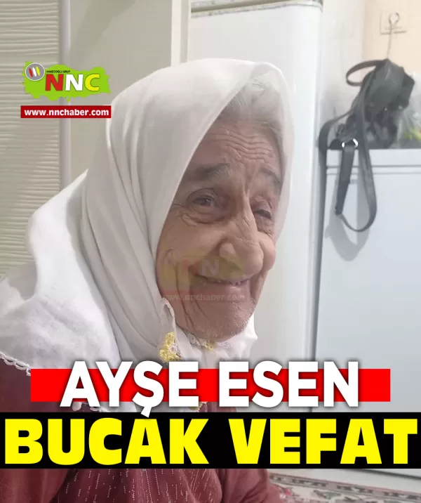 Bucak Vefat Ayşe Esen