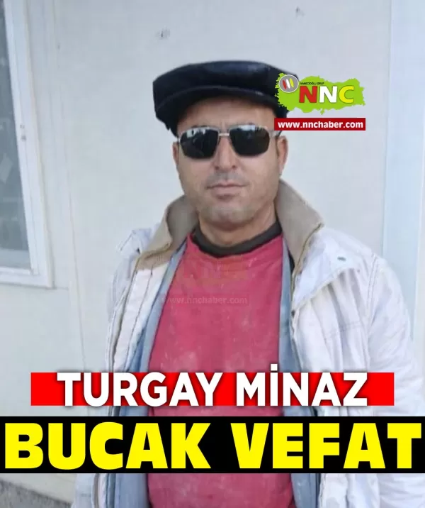 Bucak Vefat Turgay Minaz