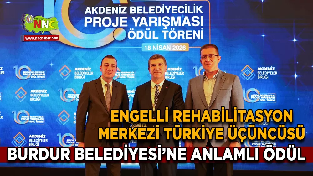 Burdur Belediyesi’ne anlamlı ödül Engelli Rehabilitasyon Merkezi Türkiye üçüncüsü