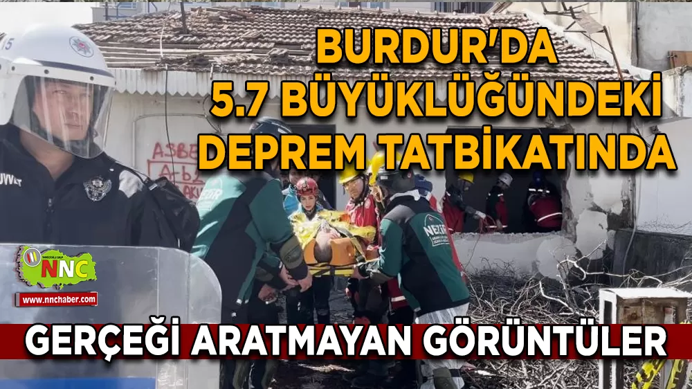 Burdur'da 5.7 büyüklüğündeki deprem tatbikatında gerçeği aratmayan görüntüler