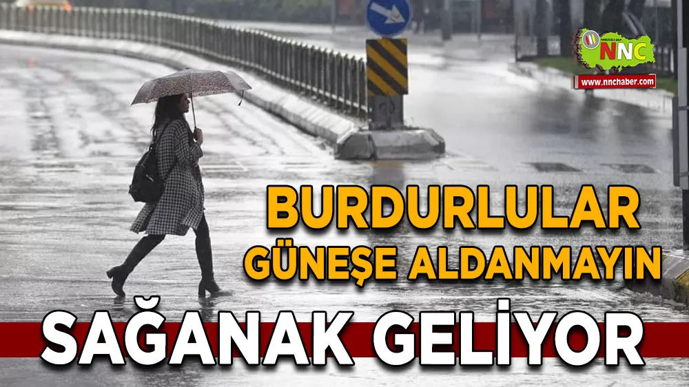 Burdur’da Bahar Havası Bitiyor Sağanak Geliyor