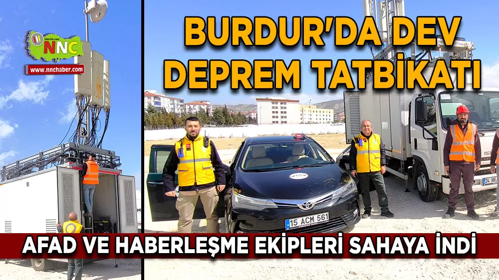 Burdur'da dev deprem tatbikatı AFAD ve haberleşme ekipleri sahaya indi