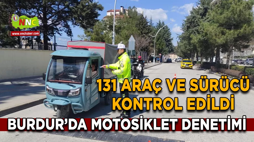 Burdur’da motosiklet denetimi 131 Araç ve sürücü kontrol edildi