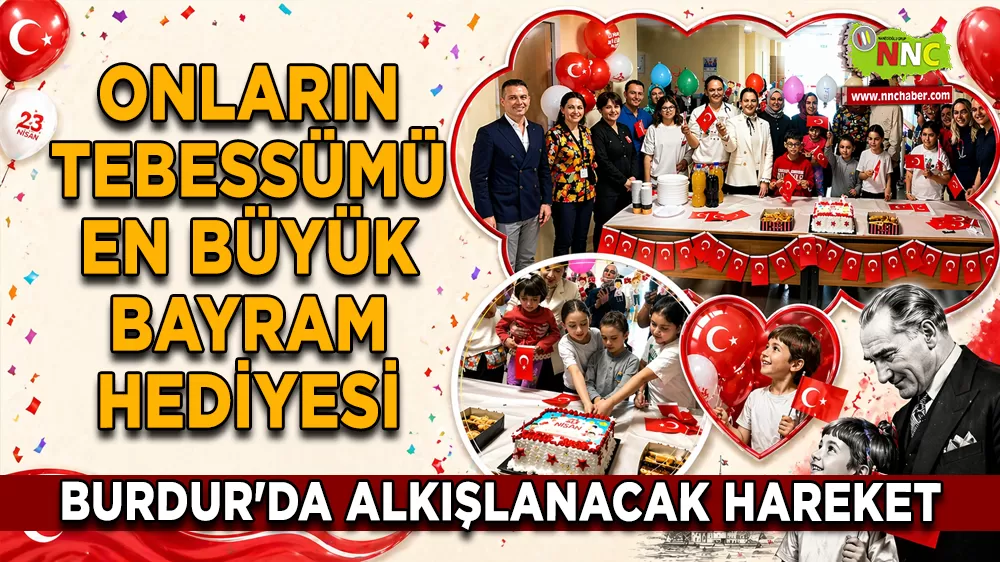 Burdur'da onların tebessümü en büyük bayram hediyesi