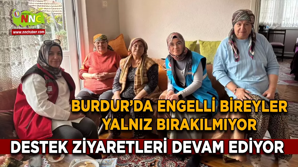 Burdur’da sosyal destek ziyaretleri devam ediyor