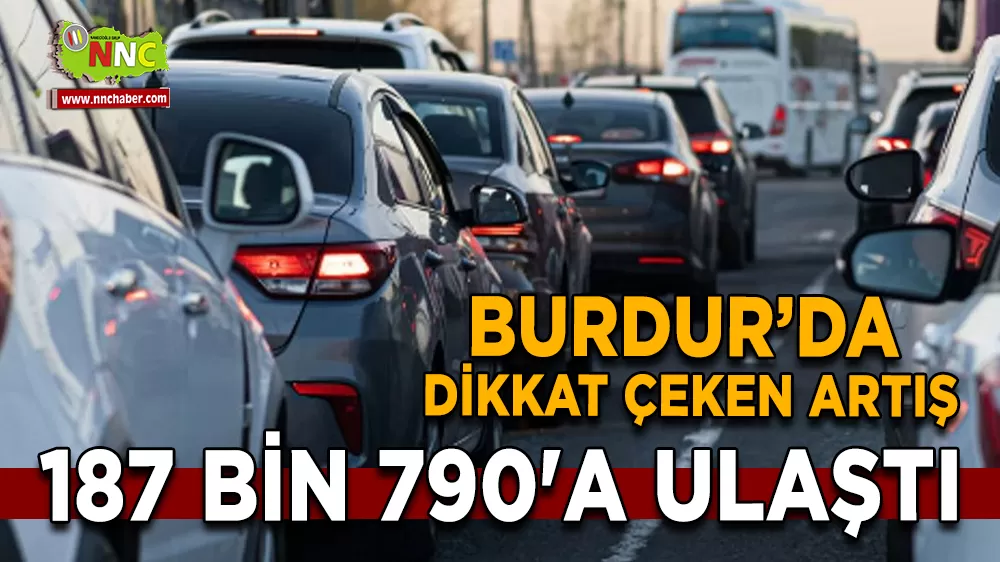 Burdur'da Trafiğe Kayıtlı Araç Sayısı Belli Oldu