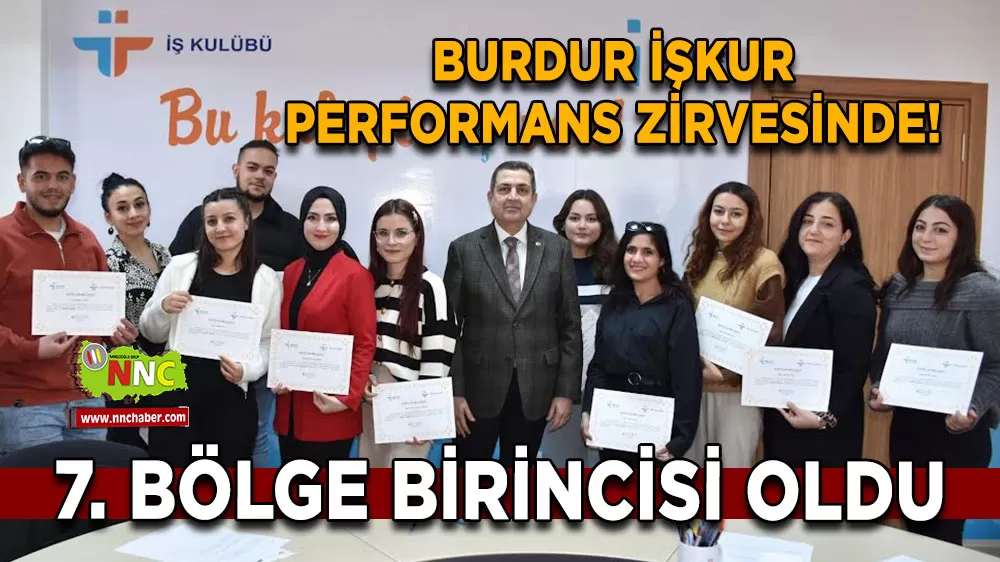Burdur İŞKUR performans zirvesinde! 7. bölge birincisi oldu