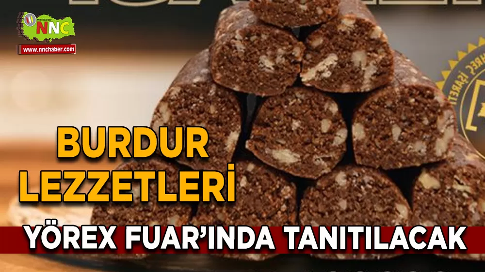 Burdur Lezzetleri YÖREX Fuarı’nda Tanıtılacak