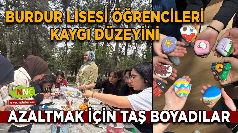 Burdur Lisesi öğrencileri kaygı düzeyini azaltmak için taş boyadılar