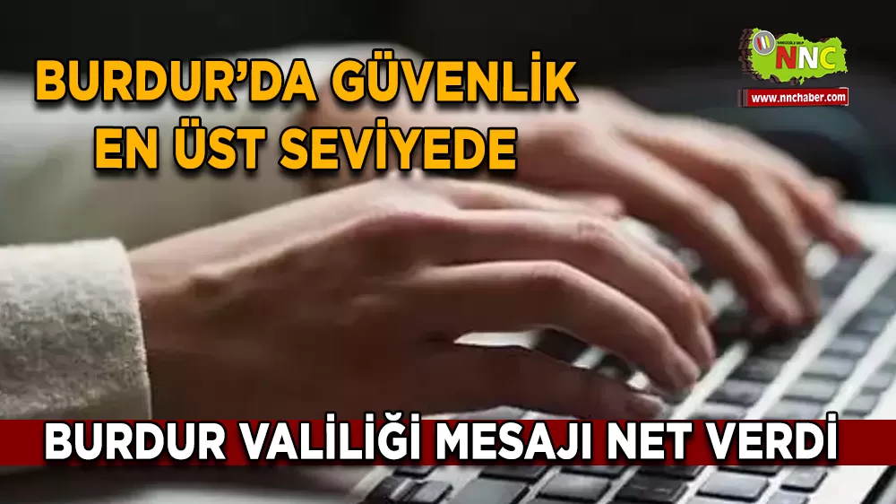 Burdur Valiliği Mesajı Net Verdi: "Takipteyiz"