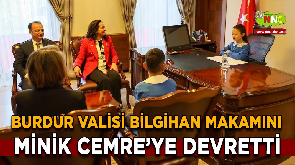 Burdur Valisi Bilgihan makamını minik Cemre'ye devretti