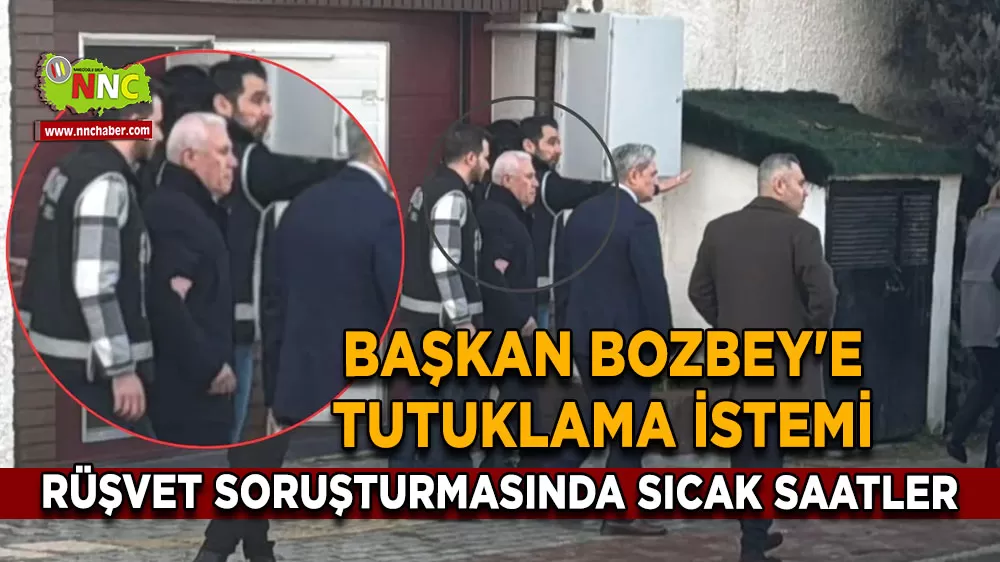 Bursa Büyükşehir Belediye Başkanı Bozbey ve 53 şüpheli tutuklama talebiyle mahkemede