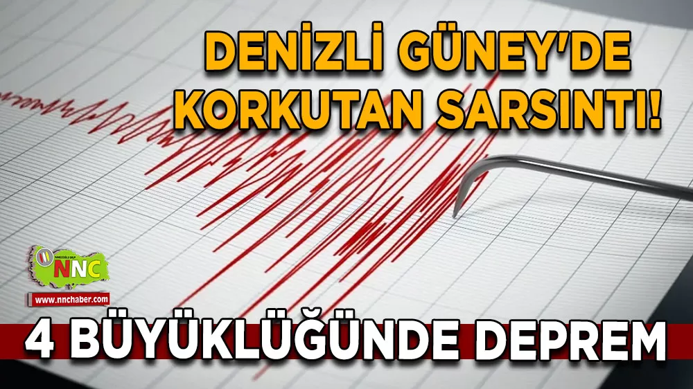 Denizli Güney'de korkutan sarsıntı! 4 büyüklüğünde deprem meydana geldi