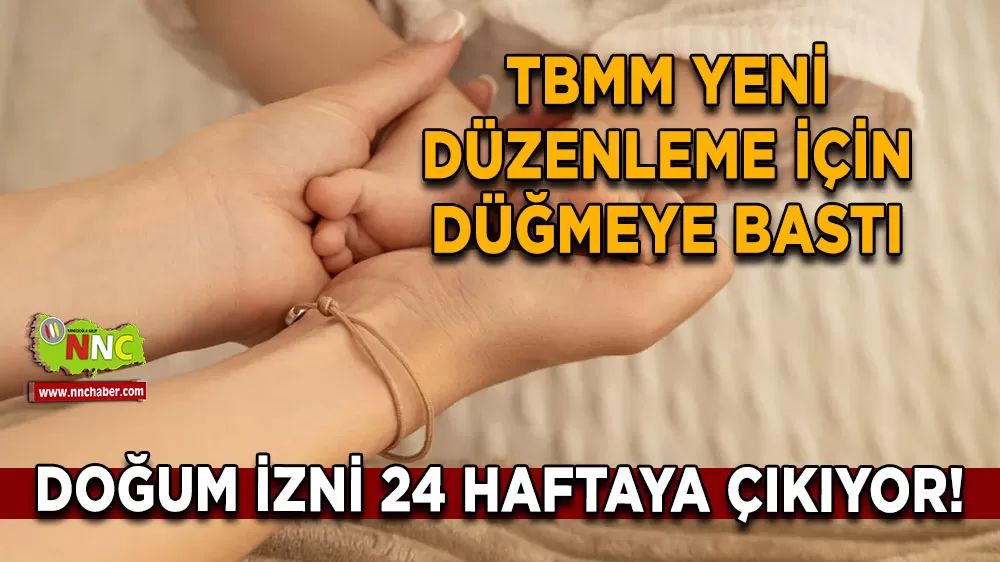 Doğum izni 24 haftaya çıkıyor! TBMM yeni düzenleme için düğmeye bastı