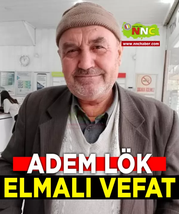 Elmalı Vefat Adem Lök