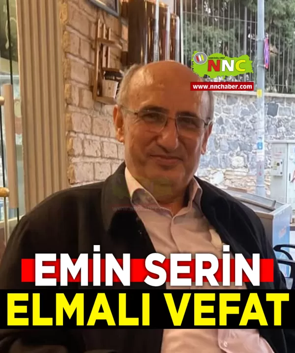 Elmalı Vefat Emin Serin