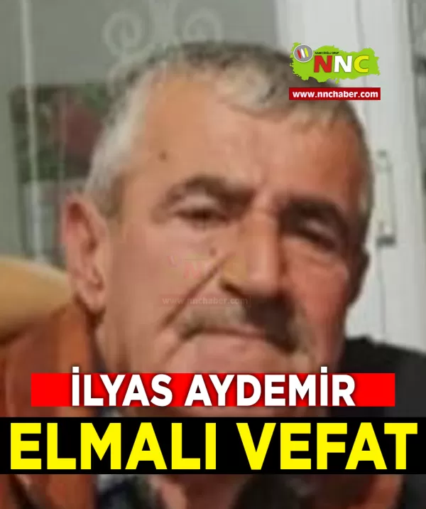 Elmalı Vefat İlyas Aydemir
